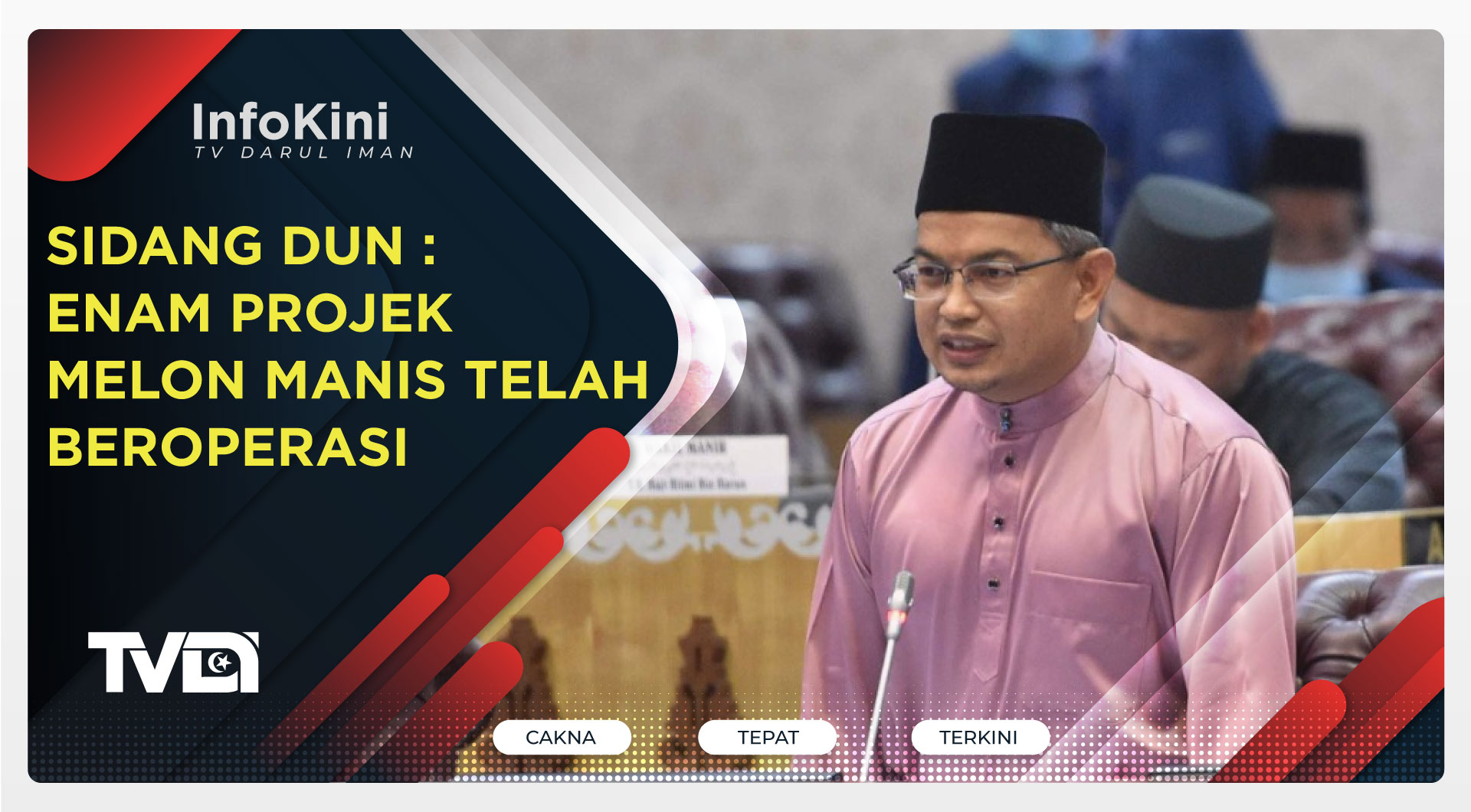 Sidang DUN : Enam Projek Melon Manis Telah Beroperasi
