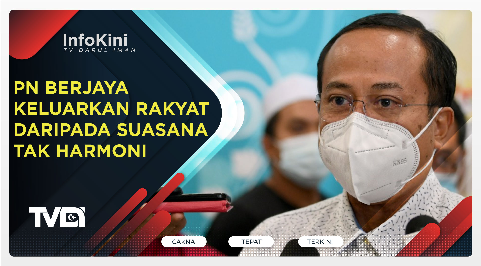 PN Berjaya Keluarkan Rakyat Daripada Suasana Tak Harmoni