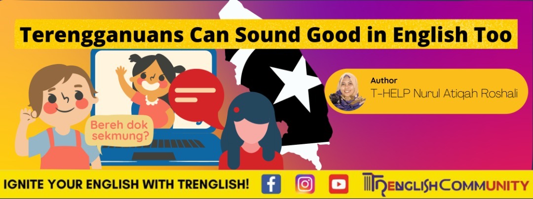 Terengganuans Can Sound Good in English Too!