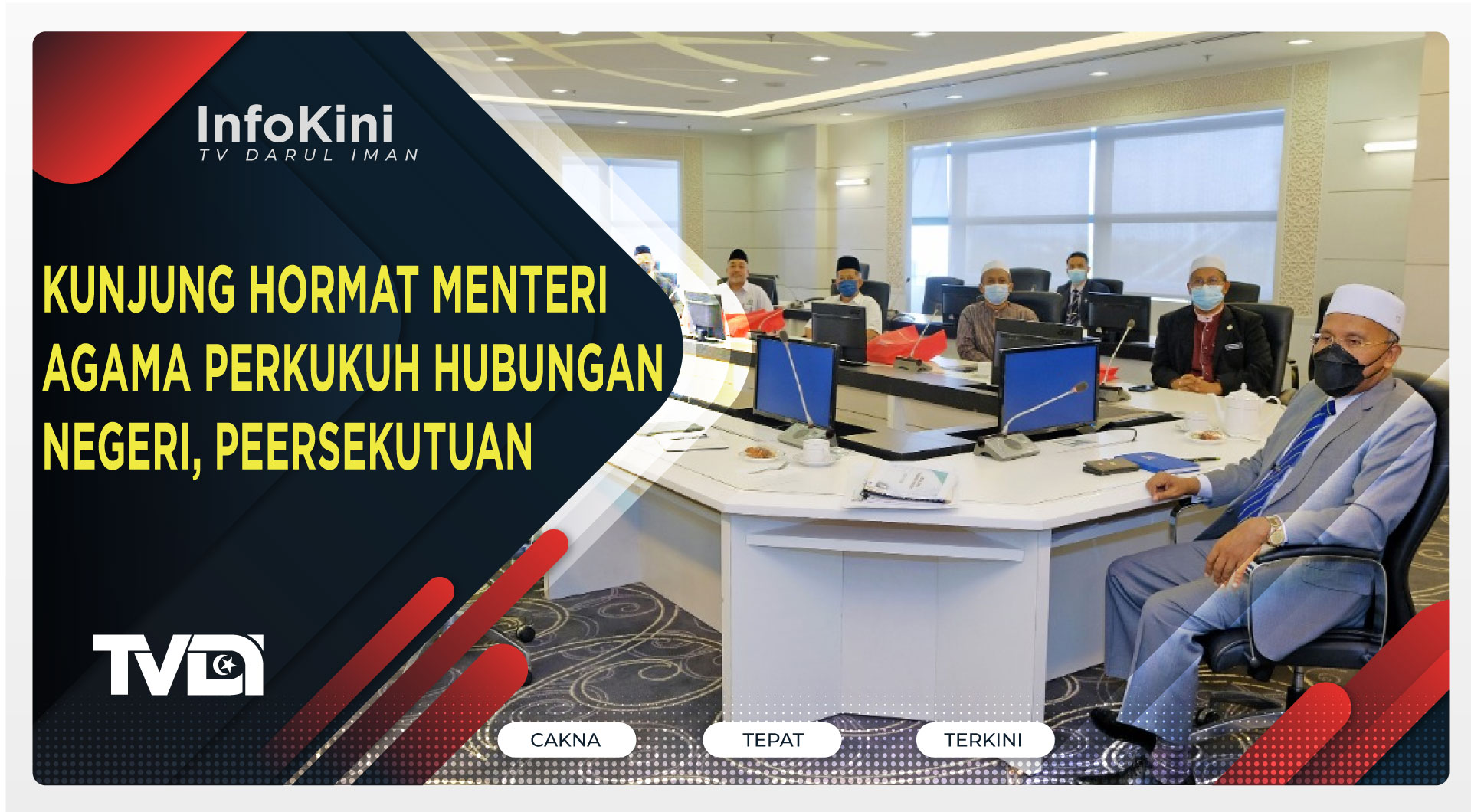 KUNJUNG HORMAT MENTERI AGAMA PERKUKUH HUBUNGAN NEGERI, PEERSEKUTUAN