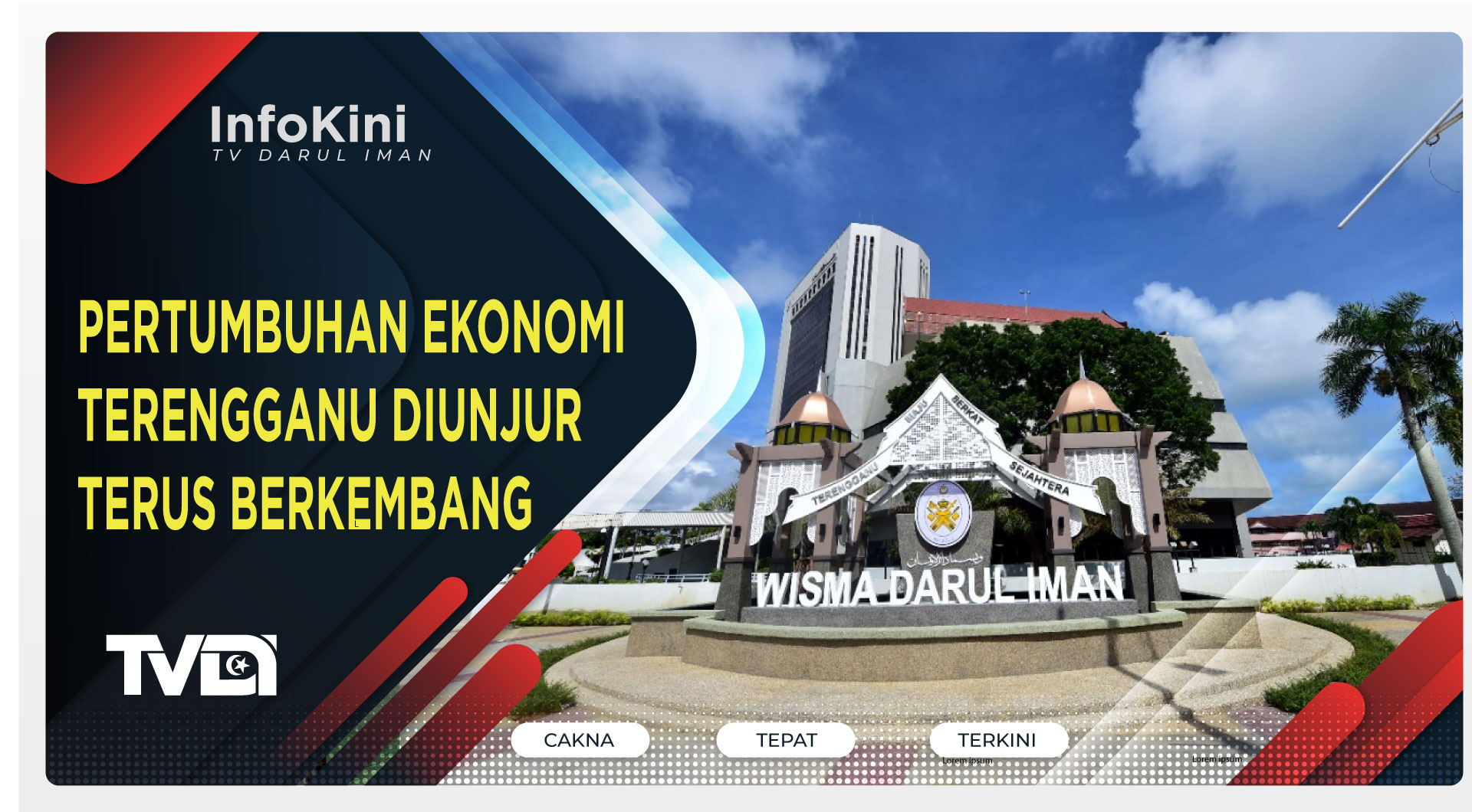 PERTUMBUHAN EKONOMI TERENGGANU DIUNJUR TERUS BERKEMBANG