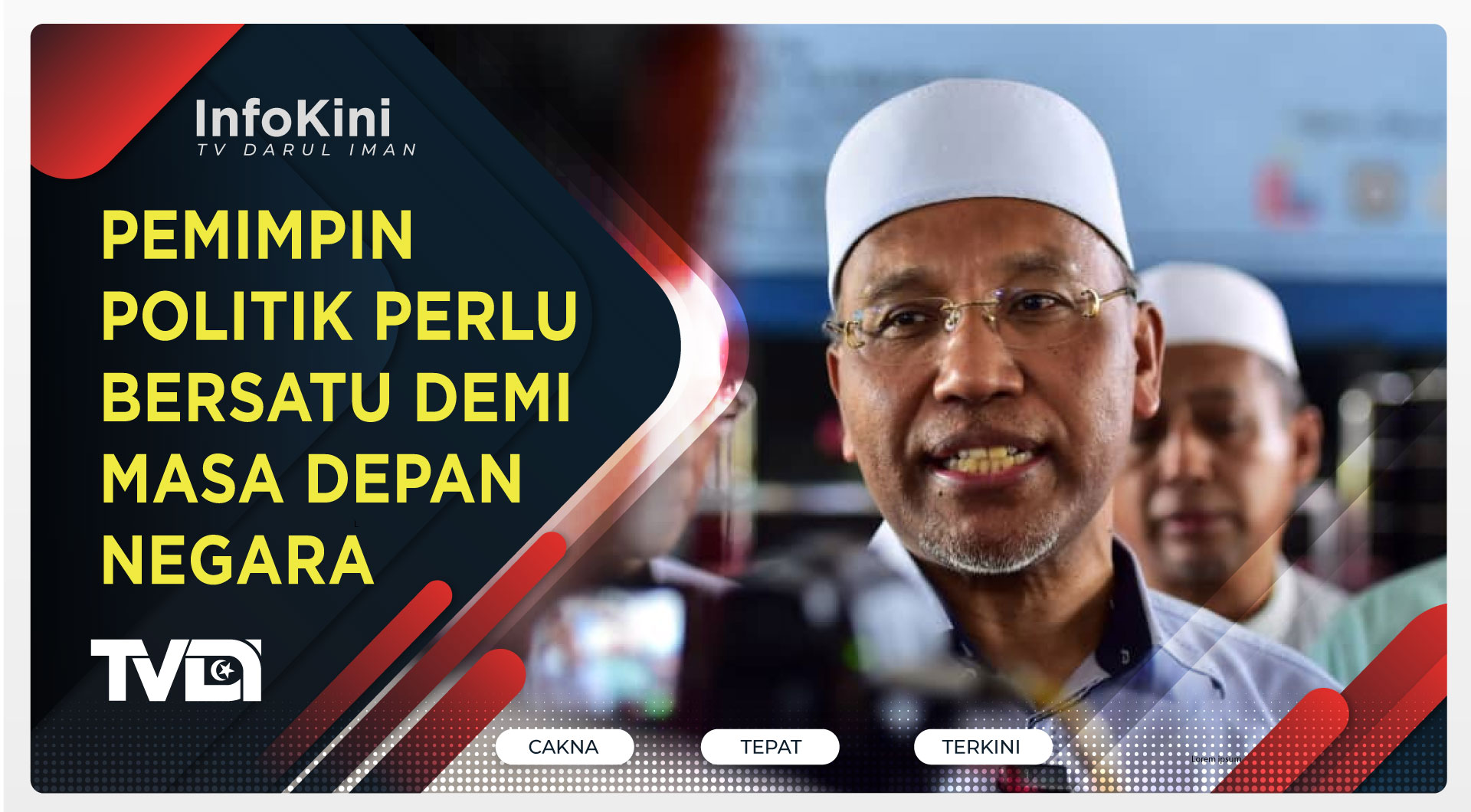 Pemimpin Politik Perlu Bersatu Demi Masa Depan Negara