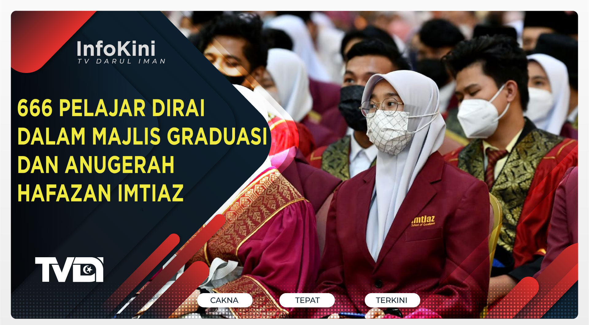 666 Pelajar Dirai Dalam Majlis Graduasi Dan Anugerah Hafazan Imtiaz