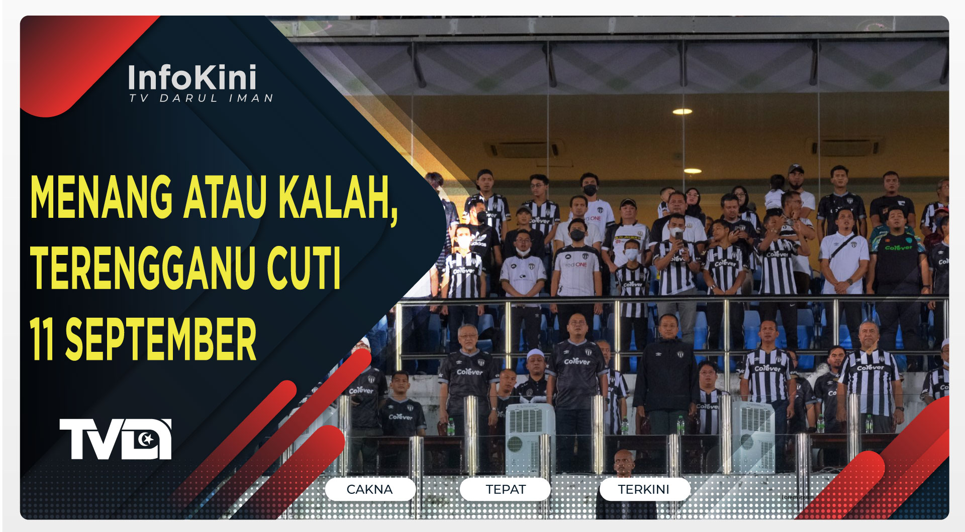 Menang Atau Kalah, Terengganu Cuti 11 September