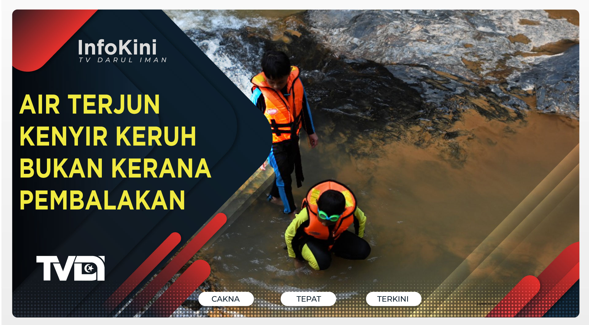 Air Terjun Kenyir Keruh Bukan Kerana Pembalakan