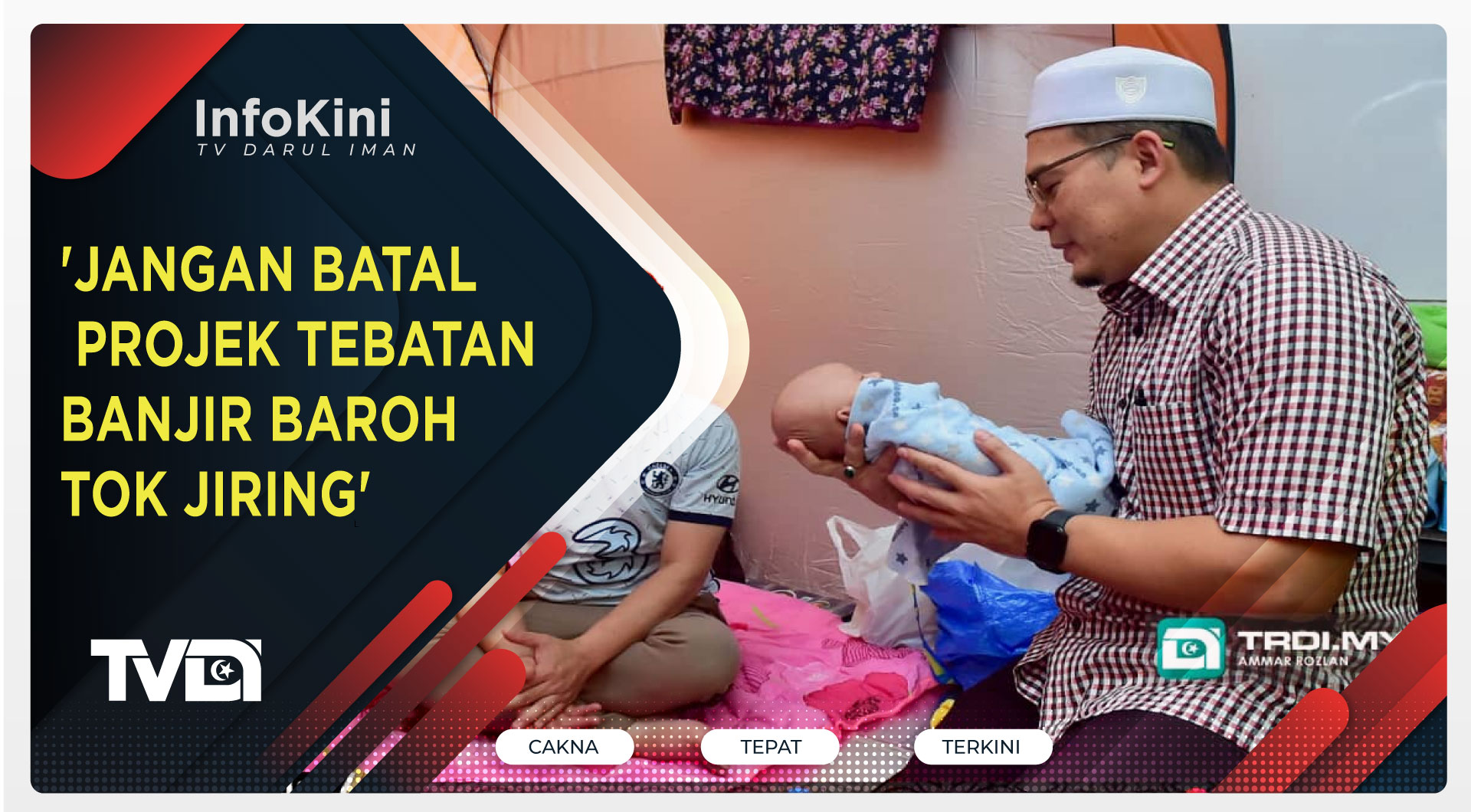 'Jangan Batal Projek Tebatan Banjir Baroh Tok Jiring'