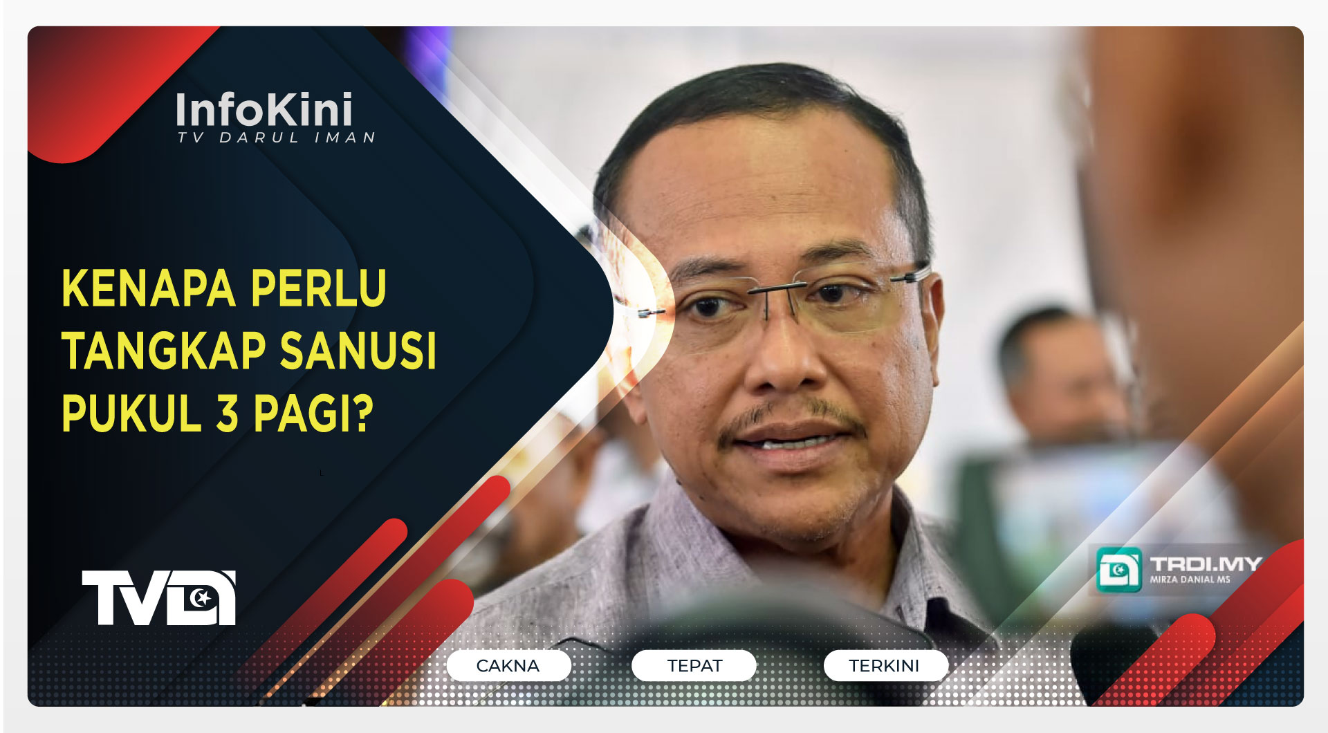 Kenapa Perlu Tangkap Sanusi Pukul 3 Pagi?