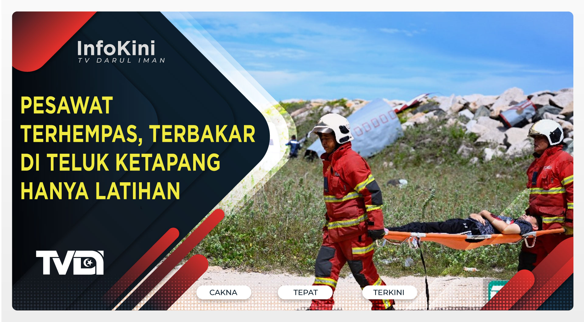 Pesawat Terhempas, Terbakar di Teluk Ketapang Hanya Latihan