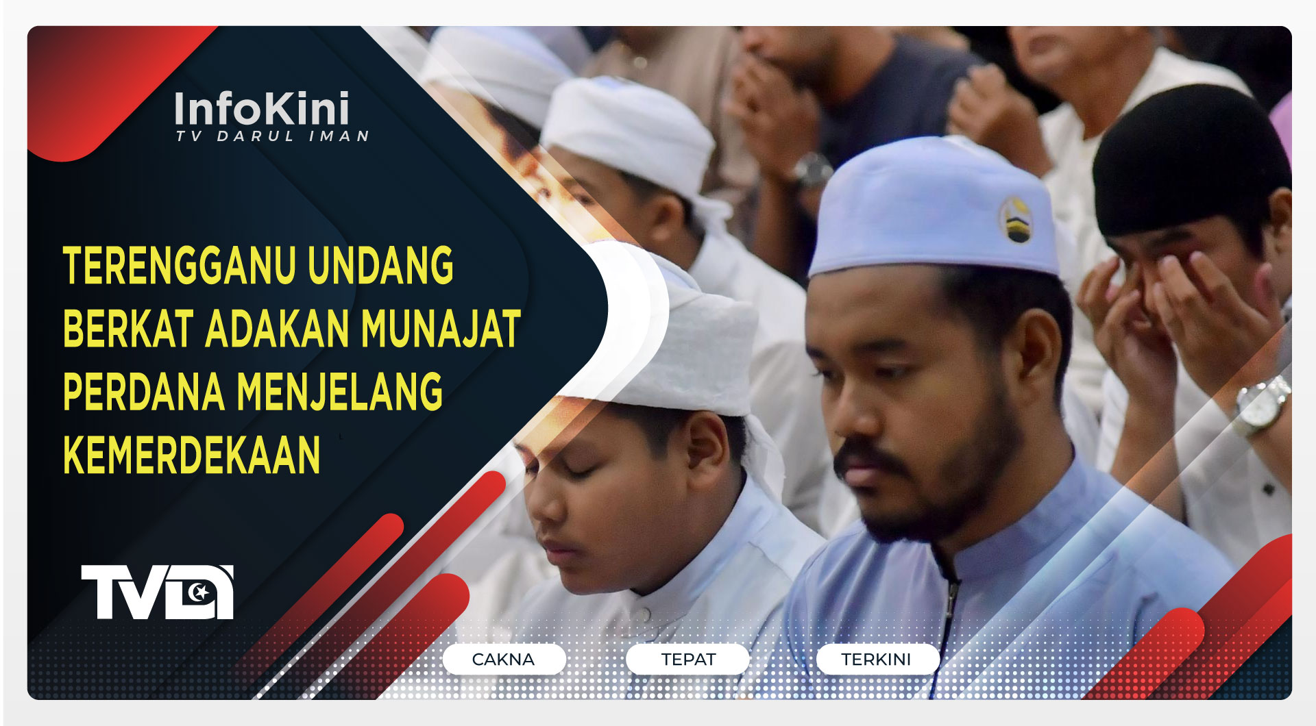 Terengganu Undang Berkat Adakan Munajat Perdana Menjelang Kemerdekaan