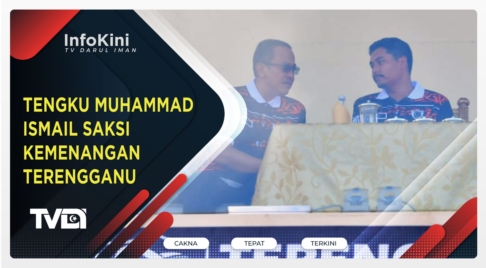 Tengku Muhammad Ismail Saksi Kemenangan Terengganu