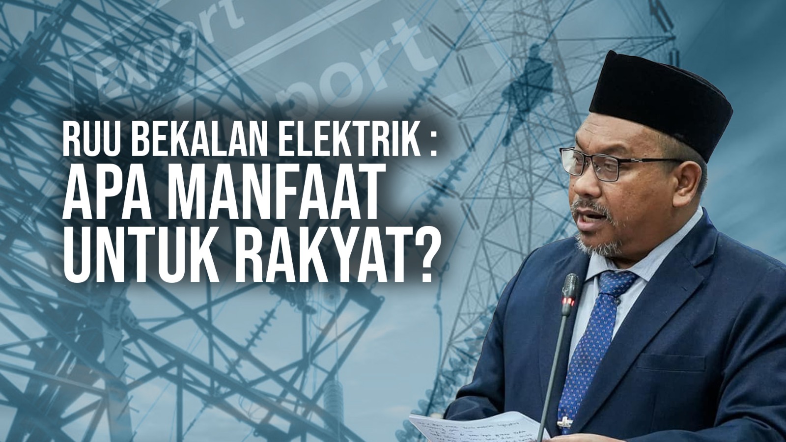 Ahli Parlimen Setiu Bimbang RUU Bekalan Elektrik Tidak Lindungi Pengguna