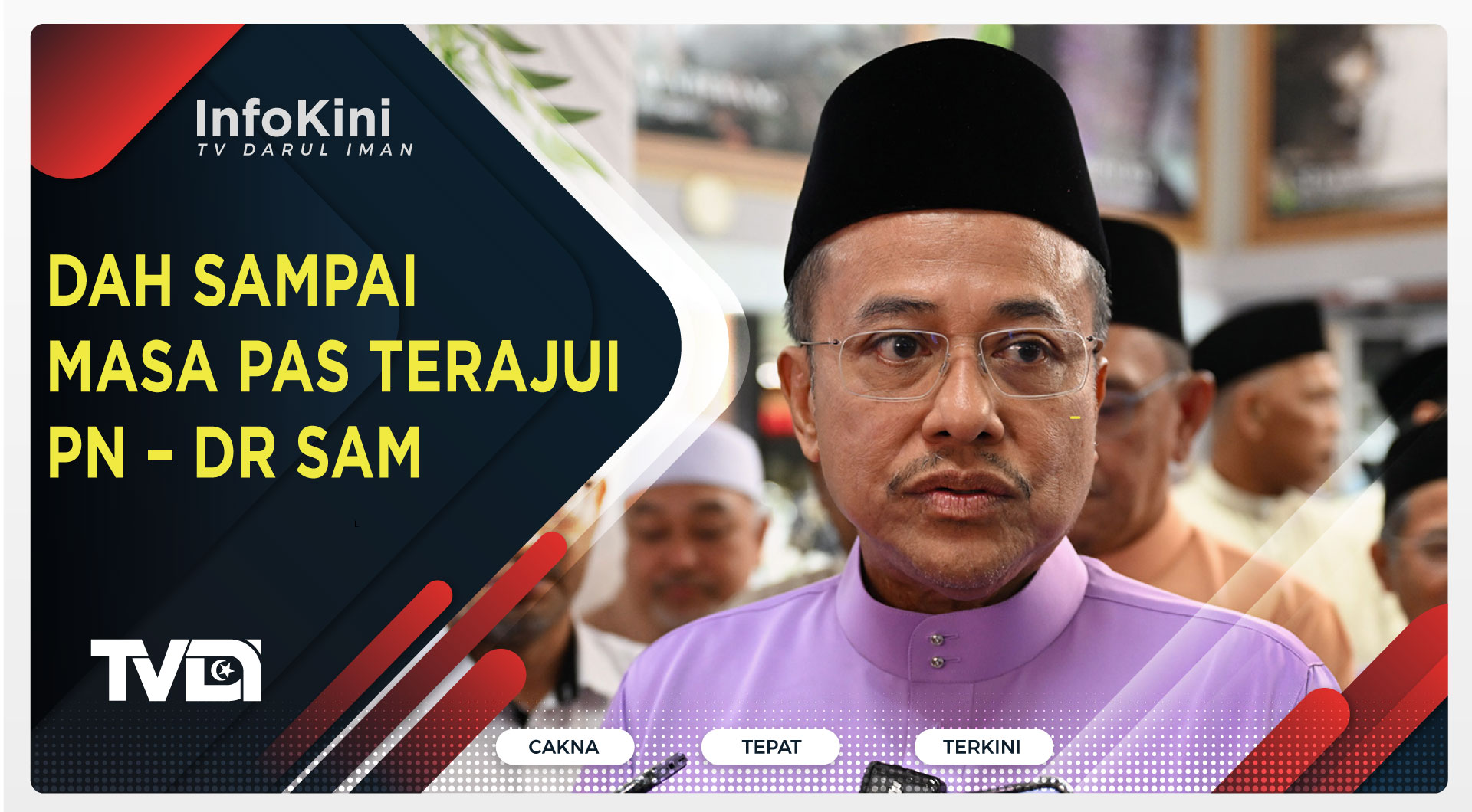 Dah Sampai Masa PAS Terajui PN – Dr Sam