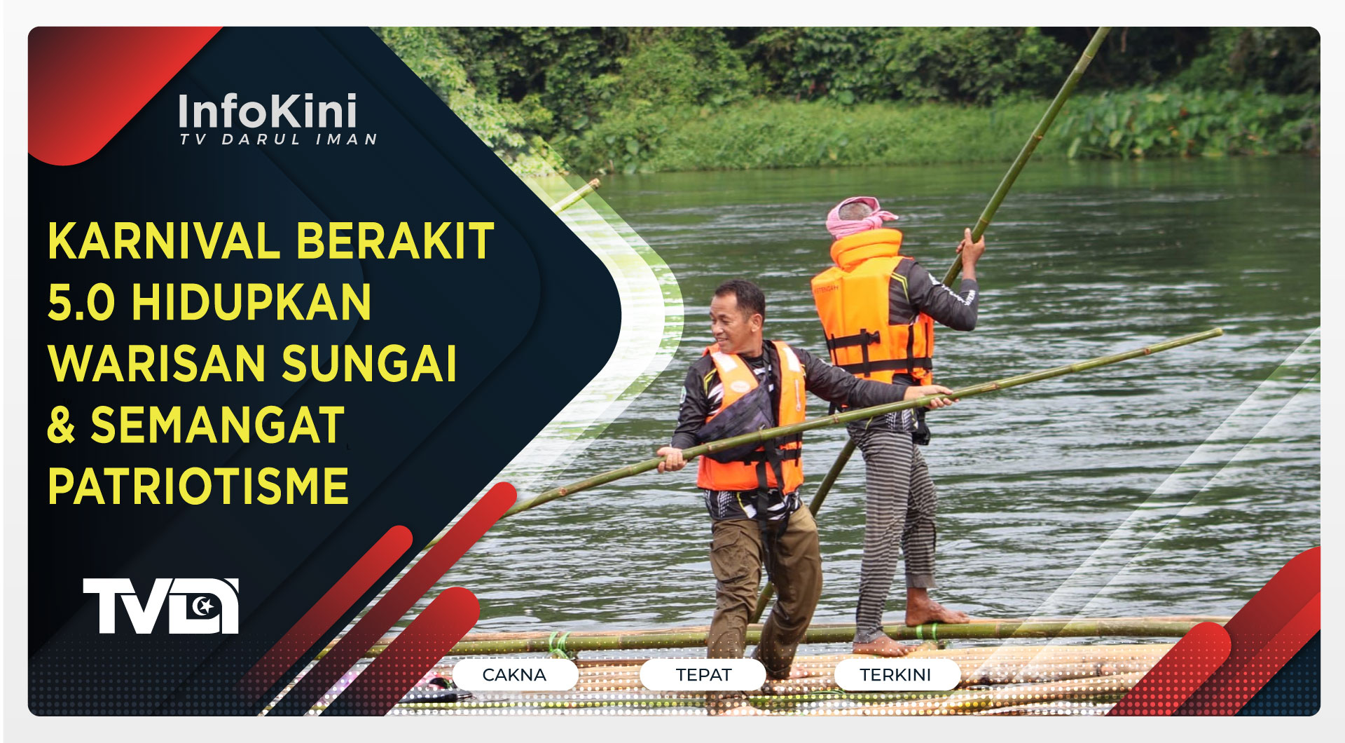 Karnival Berakit 5.0 Hidupkan Warisan Sungai & Semangat Patriotisme