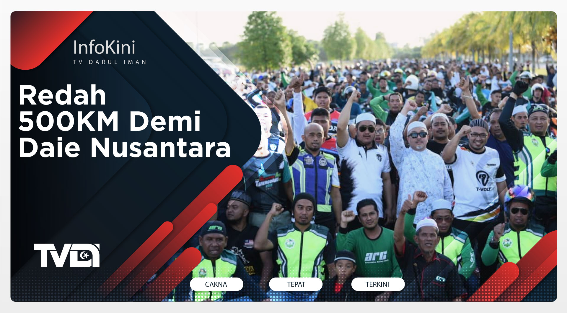 Himpunan Daie : Redah 500 KM Demi Daie Nusantara