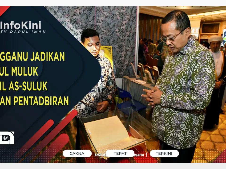 Terengganu Jadikan Itqanul Muluk Bita'dil As-Suluk Rujukan Pentadbiran