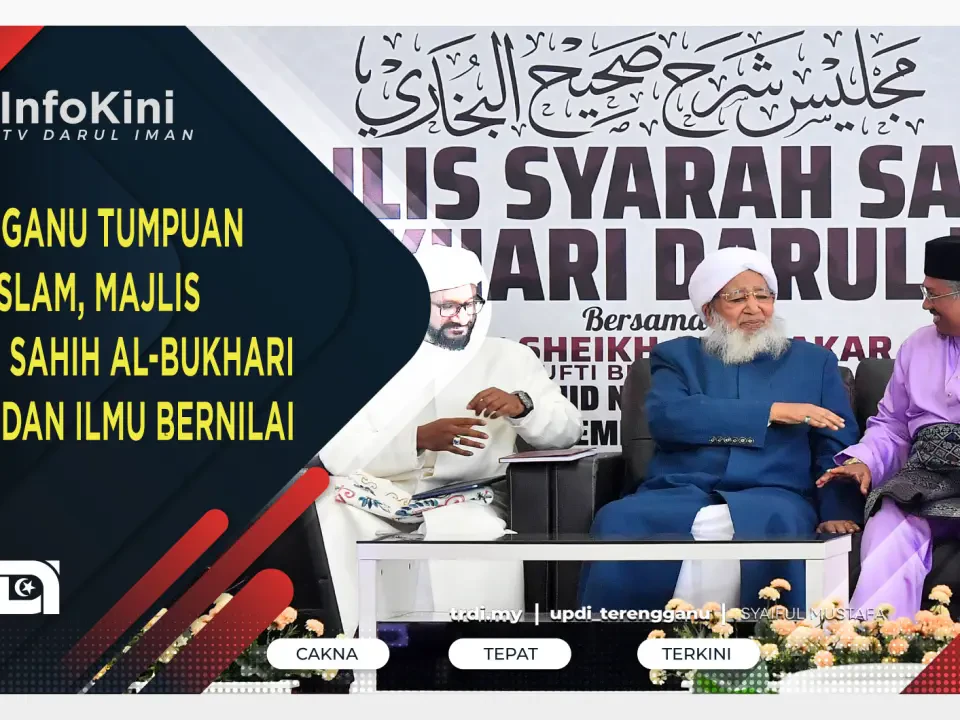 Terengganu Tumpuan Dunia Islam, Majlis Syarah Sahih Al-Bukhari Jadi Medan Ilmu Bernilai