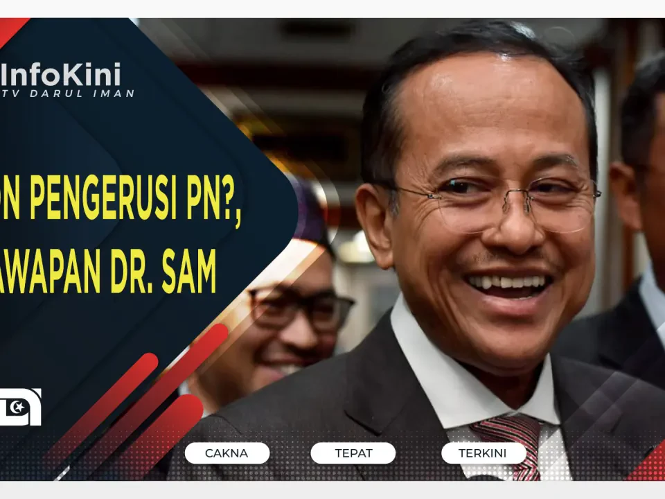 Calon Pengerusi PN?, Ini Jawapan Dr. Sam