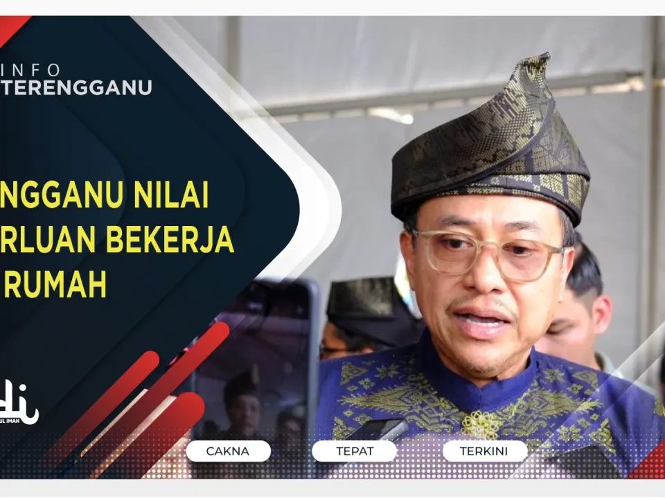 Terengganu Nilai Keperluan Bekerja Dari Rumah